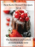 Cover: Best Keto Dessert Recipes 2021 - Donna Nelson