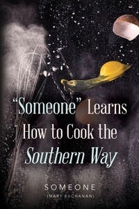 Enlarge image Cover: "Someone" Learns How to Cook the Southern Way - Palmetto Publishing