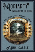 Cover: Moriarty Brings Down the House (A Professor & Mrs. Moriarty Mystery, #3) - A Professor & Mrs. Moriarty Mystery