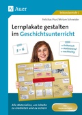Cover: Lernplakate gestalten im Geschichtsunterricht 5-6 - Auer Verlag in der AAP Lehrerwelt GmbH