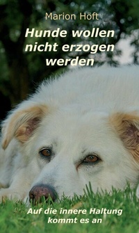 Abbildung von: Hunde wollen nicht erzogen werden - Tredition Gmbh