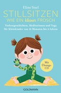 Cover: Stillsitzen wie ein kleiner Frosch - Goldmann