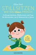 Cover: Stillsitzen wie ein kleiner Frosch - Goldmann