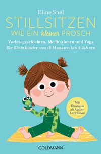 Abbildung von: Stillsitzen wie ein kleiner Frosch - Goldmann