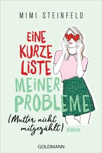 Abbildung von: Eine kurze Liste meiner Probleme (Mutter nicht mitgezählt) - Goldmann