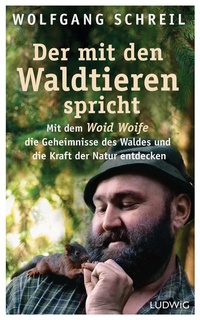 Abbildung von: Der mit den Waldtieren spricht - Ludwig Buchverlag