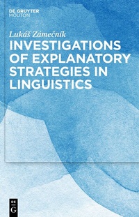 Abbildung von: Investigations of Explanatory Strategies in Linguistics - De Gruyter Mouton