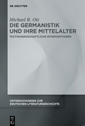 Cover: Die Germanistik und ihre Mittelalter - De Gruyter