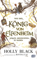 Cover: Wie der K&ouml;nig von Elfenheim lernte, Geschichten zu hassen - cbj