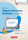 Cover: Mit der Flipped Classroom-Methode unterrichten - Selbstorganisiertes Lernen f&ouml;rdern - Klasse 5-13 - Cornelsen P&auml;dagogik