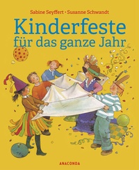 Abbildung von: Kinderfeste für das ganze Jahr - Anaconda Verlag