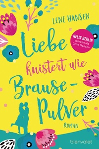 Abbildung von: Liebe knistert wie Brausepulver - Blanvalet