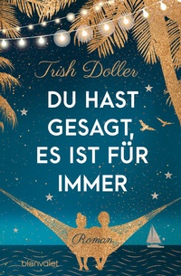 Abbildung von: Du hast gesagt, es ist für immer - Blanvalet