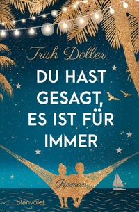 Abbildung von: Du hast gesagt, es ist für immer - Blanvalet