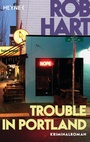 Cover: Trouble in Portland - Heyne