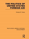 Cover: The Politics of United States Foreign Aid - Routledge