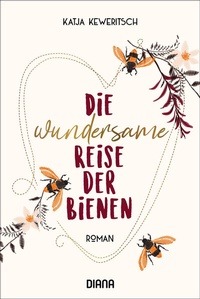 Abbildung von: Die wundersame Reise der Bienen - Diana Verlag