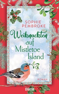 Abbildung von: Weihnachten auf Mistletoe Island - Diana Verlag
