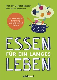 Abbildung von: Essen für ein langes Leben - Südwest Verlag