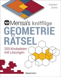Abbildung von: Mensa's knifflige Geometrierätsel. Mathematische Aufgaben aus der Trigonometrie und räumlichen Vorstellungskraft. 3D-Rätsel, Pentominos, Tangrams, Streichholzpuzzles, Flächenrätsel u.v.m. - Bassermann