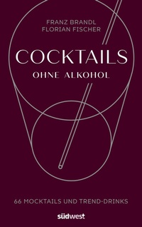 Abbildung von: Cocktails ohne Alkohol - Südwest