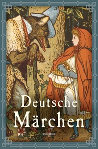 Abbildung von: Deutsche Märchen - Anaconda Verlag