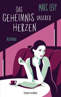 Abbildung von: Das Geheimnis unserer Herzen - Blanvalet