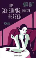 Cover: Das Geheimnis unserer Herzen - Blanvalet