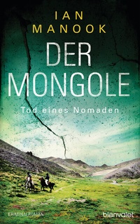 Abbildung von: Der Mongole - Tod eines Nomaden - Blanvalet