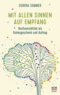 Abbildung von: Mit allen Sinnen auf Empfang - Hänssler