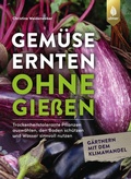 Cover: Gem&uuml;se ernten ohne gie&szlig;en - Verlag Eugen Ulmer