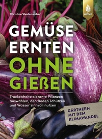 Abbildung von: Gemüse ernten ohne gießen - Verlag Eugen Ulmer