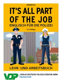 Abbildung von: It's all part of the job - Englisch für die Polizei - Deutsche Polizeiliteratur