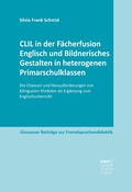 Cover: CLIL in der F&auml;cherfusion Englisch und Bildnerisches Gestalten in heterogenen Primarschulklassen - Narr Francke Attempto Verlag