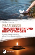 Cover: Praxisbuch Trauerfeiern und Bestattungen - Patmos