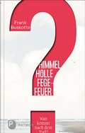 Cover: Himmel, H&ouml;lle, Fegefeuer - Was kommt nach dem Tod? - Patmos