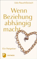 Cover: Wenn Beziehung abh&auml;ngig macht - Patmos