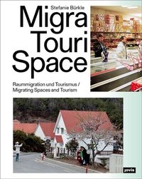 Abbildung von: MigraTouriSpace - JOVIS Verlag