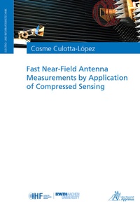 Enlarge image Cover: Fast Near-Field Antenna Measurements by Application of Compressed Sensing - Apprimus Verlag