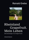 Cover: Rheinland Grapefruit. Mein Leben - Verlag Voland & Quist