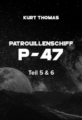 Cover: Patrouillenschiff P-47: Teil 5 & 6 - mainebook Verlag