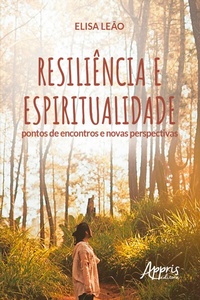 Bild: Resiliência e Espiritualidade: Pontos de Encontros e Novas Perspectivas - Editora Appris