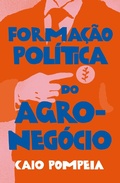 Cover: Forma&ccedil;&atilde;o pol&iacute;tica do agroneg&oacute;cio - Editora Elefante