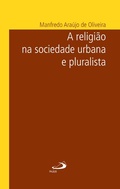 Cover: A religi&atilde;o na sociedade urbana e pluralista - Paulus Editora