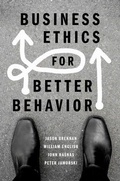Cover: Business Ethics for Better Behavior - Oxford University Press Inc