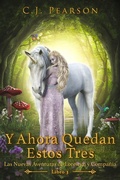 Cover: Y Ahora Quedan Estos Tres (Las Nuevas Aventuras de Lorewyn y Compa&ntilde;&iacute;a, #3) - Las Nuevas Aventuras de Lorewyn y Compa&ntilde;&iacute;a