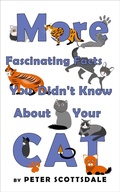 Cover: More Fascinating Facts You Didn't Know About Your Cat (Fascinating Cat Facts Series, #2) - Peter Scottsdale