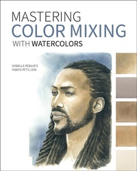 Abbildung von: Mastering Color Mixing with Watercolors - Rocky Nook