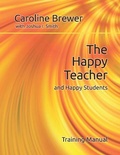 Cover: The Happy Teacher and Happy Students - Unchained Spirit Enterprises