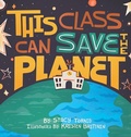 Cover: This Class Can Save the Planet - Stacy Tornio
